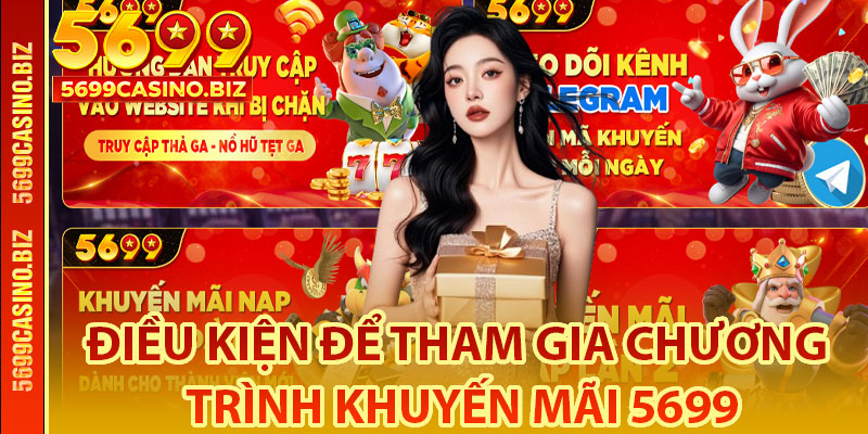 Điều Kiện Để Tham Gia Chương Trình Khuyến Mãi 5699