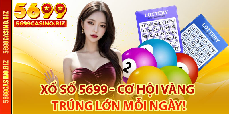 Giới Thiệu Xổ Số 5699
