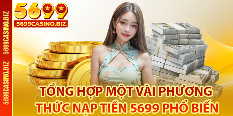 Tổng hợp một vài phương thức nạp tiền 5699 phổ biến